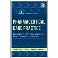 Pharmaceutical Care Practice: The Patient-Centered Approach to Medication Management, Third Edition by Cipolle, Robert; Strand, Linda; Morley, Peter, 9780071756389