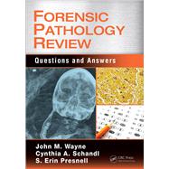 Forensic Pathology Review: Questions and Answers by Wayne, MD; John M., 9781498756389