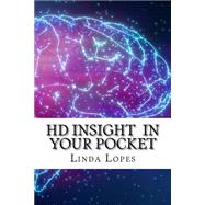 Hd Insight in Your Pocket by Lopes, Linda, 9781523326389