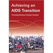 Achieving an AIDS Transition Preventing Infections to Sustain Treatment by Over, Mead, 9781933286389