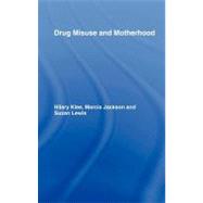 Drug Misuse and Motherhood by Klee, Hilary; Jackson, Marcia; Lewis, Suzan, 9780203166390