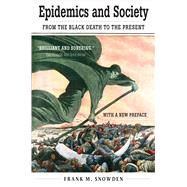 Epidemics and Society by Frank M. Snowden, 9780300256390