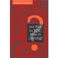 And What Do You Mean by Learning? by Sarason, Seymour Bernard, 9780325006390