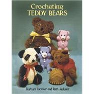 Crocheting Teddy Bears 16 Designs for Toys by Jacksier, Barbara; Jacksier, Ruth, 9780486246390