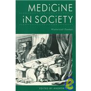 Medicine in Society: Historical Essays by Edited by Andrew Wear, 9780521336390