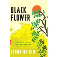 Black Flower by Kim, Young-ha; La Shure, Charles, 9780544106390