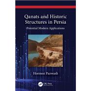 Qanats and Historic Structures in Persia by Hormoz Pazwash, 9781040096390