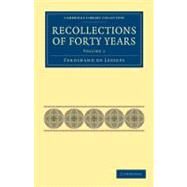 Recollections of Forty Years by Lesseps, Ferdinand De; Pitman, C. B., 9781108026390