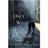 Once We Were Brothers by Balson, Ronald H., 9781250046390