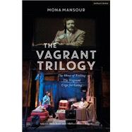 The Vagrant Trilogy: Three Plays by Mona Mansour by Mona Mansour, 9781350276390