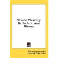 Navaho Weaving : Its Technic and History by Amsden, Charles Avery, 9781436716390