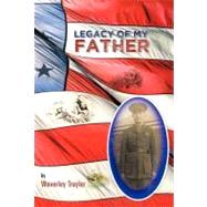 Legacy of My Father by Traylor, Waverley, 9781469796390