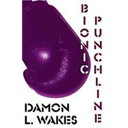 Bionic Punchline by Wakes, Damon L., 9781508466390