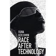 Race After Technology by Benjamin, Ruha, 9781509526390