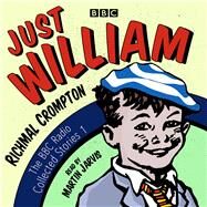 Just William: A BBC Radio Collection Classic Readings From the BBC Archive by Crompton, Richmal; Jarvis, Martin, 9781785296390