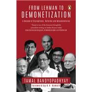 From Lehman to Demonetization by Bandyopadhyay, Tamal, 9780143456391