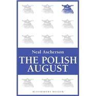 The Polish August by Ascherson, Neal, 9781448206391