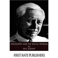 Philosophy and the Social Problem by Durant, Will, 9781499626391