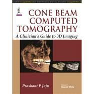 Cone Beam Computed Tomography by Jaju, Prashant P.; White, Stuart C., 9789351526391