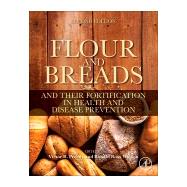 Flour and Breads and Their Fortification in Health and Disease Prevention by Preedy, Victor R.; Watson, Ronald Ross; Patel, Vinood, 9780128146392