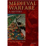 Medieval Warfare A History by Keen, Maurice, 9780198206392