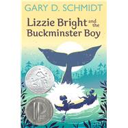 Lizzie Bright and the Buckminster Boy by Schmidt, Gary D., 9780358206392