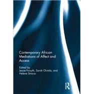 Contemporary African Mediations of Affect and Access by Strauss; Helene, 9781138636392