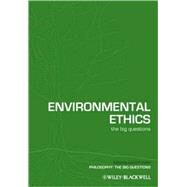 Environmental Ethics The Big Questions by Keller, David R., 9781405176392