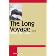 The LONG VOYAGE by Semprun, Jorge; Seaver, Richard, 9781585676392