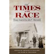 Of Times and Race : Essays Inspired by John F. Marszalek by Ballard, Michael B.; Cheathem, Mark R., 9781617036392
