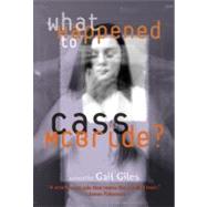 What Happened to Cass McBride? by Giles, Gail, 9780316166393