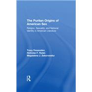 The Puritan Origins of American Sex: Religion, Sexuality, and National Identity in American Literature by Fessenden,Tracy, 9780415926393