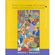 Effective Human Relations Organization : Personal and Organizational Applications by Reece, Barry L., 9780618116393