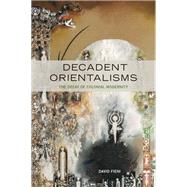 Decadent Orientalisms by Fieni, David, 9780823286393