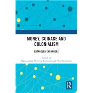 Money, Coinage and Colonialism by Burstr�m, Nanouschka Myrberg, 9781032526393