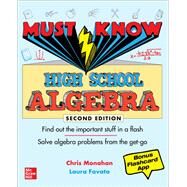 Must Know High School Algebra, Second Edition by Monahan, Christopher; Favata, Laura, 9781264286393