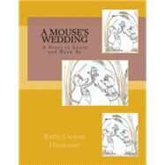 A Mouse's Wedding by Henderson, Kathy Carman, 9781507826393