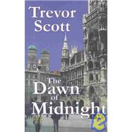 The Dawn of Midnight by Scott, Trevor, 9781930486393