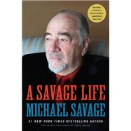 A Savage Life by Savage, Michael, 9780062936394