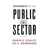 Economics of the Public Sector by Stiglitz, Joseph E.; Rosengard, Jay K., 9780393906394