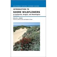 Introduction to the Shore Wildflowers of California, Oregon, and Washington by Munz, Philip A., 9780520236394