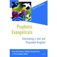 Prophetic Evangelicals by Benson, Bruce Ellis; Berry, Malinda Elizabeth; Heltzel, Peter Goodwin, 9780802866394