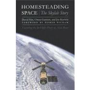 Homesteading Space by Hitt, David; Garriott, Owen; Kerwin, Joe; Hickam, Homer H., 9780803236394