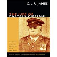 The Life of Captain Cipriani by James, C. L. R.; Brereton, Bridget, 9780822356394