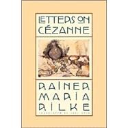 Letters on Czanne by Rilke, Rainer Maria; Agee, Joel, 9780865476394