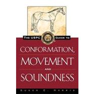 The Uspc Guide to Conformation, Movement and Soundness by Harris, Susan E., 9780876056394