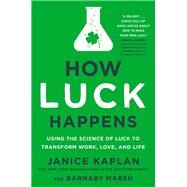 How Luck Happens by Kaplan, Janice; Marsh, Barnaby, 9781101986394