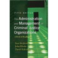 The Administration and Management of Criminal Justice Organizations: A Book of Readings by Stojkovic, Stan; Klofas, John; Kalinch, David, 9781577666394