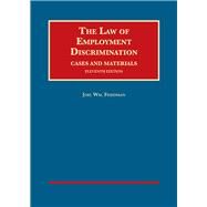 The Law of Employment Discrimination, Cases and Materials by Friedman, Joel, 9781634606394