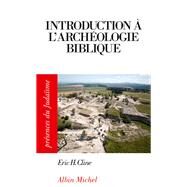 Introduction  l'archologie biblique by Eric H. Cline, 9782226316394